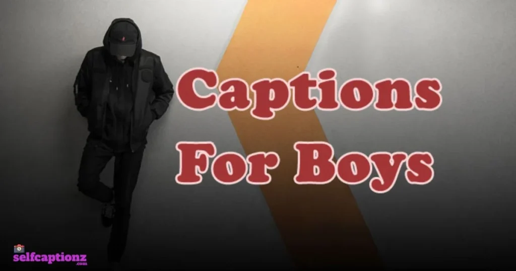 Boys Captions For Instagram Love
