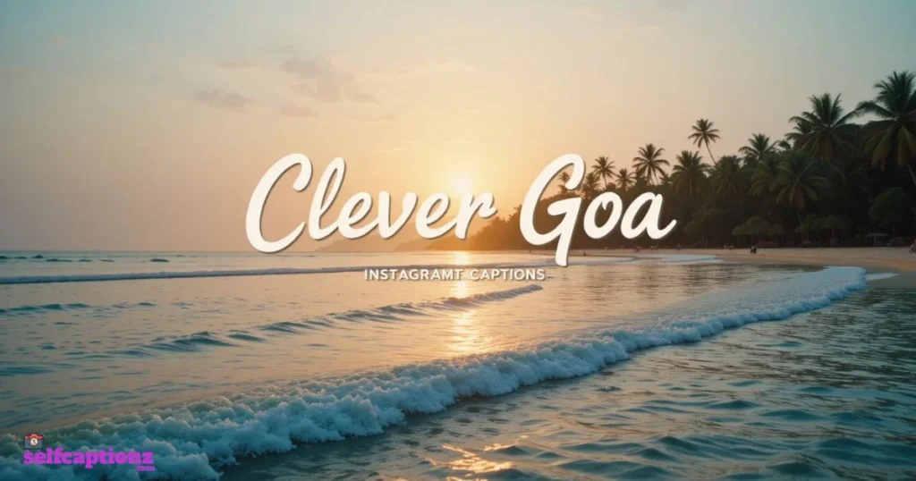 Clever Goa Instagram Captions